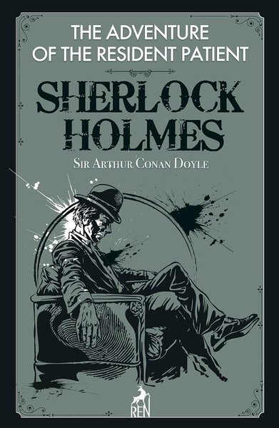  Sherlock Holmes: The Adventure of the Resident Patient