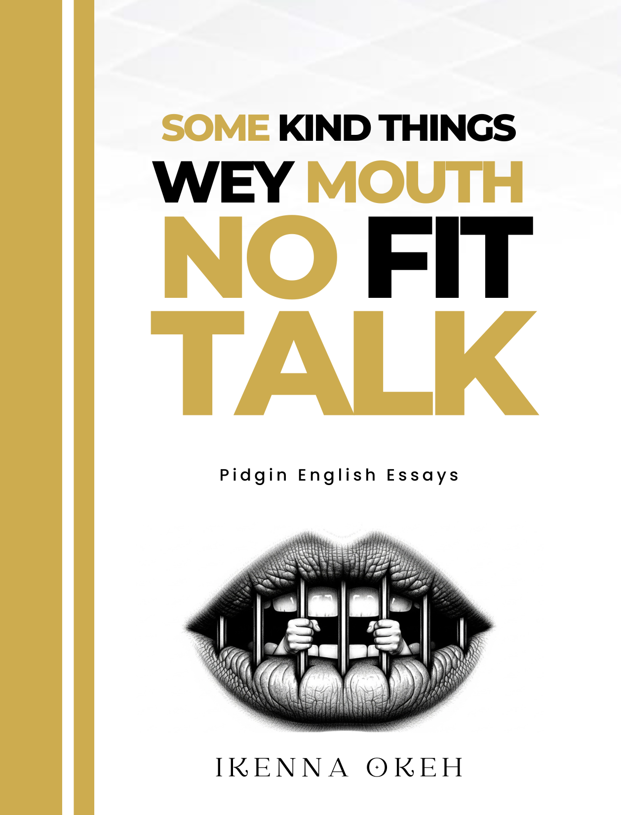 Some Kind Things Wey Mouth No Fit Talk